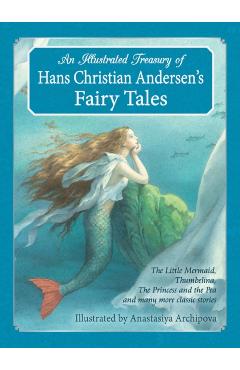 Illustrated Treasury of Hans Christian Andersen's Fairy Tale - Hans Christian Andersen