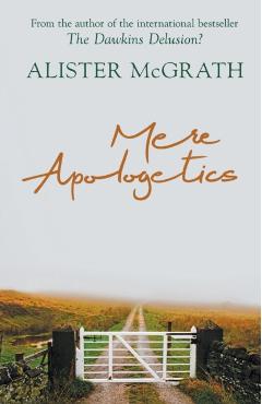 Mere Apologetics - Alister McGrath