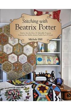 Stitching with Beatrix Potter - Michele Hill
