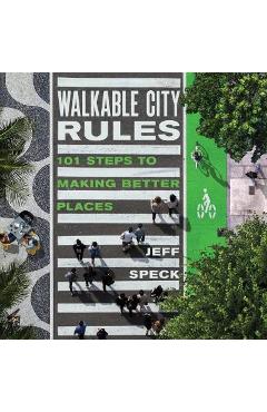 Walkable City Rules - Jeff Speck