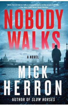 Nobody Walks - Mick Herron