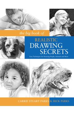 Big Book of Realistic Drawing Secrets - Carrie Parks