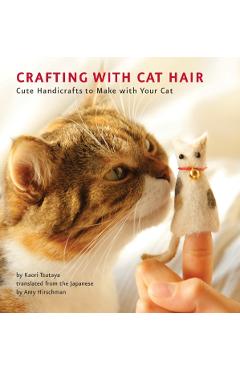 Crafting With Cat Hair - Kaori Tsutaya