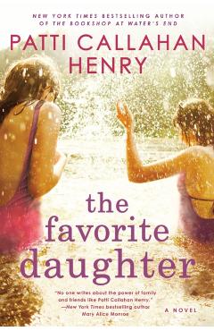 Favorite Daughter - Patti Callahan Henry