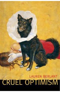 Cruel Optimism - Lauren Berlant