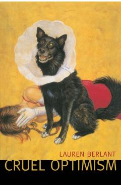 Cruel Optimism - Lauren Berlant