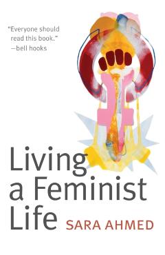 Living a Feminist Life - Sara Ahmed