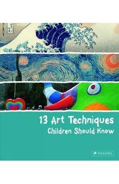 13 Art Techniques Children Should Know - Angela Wenzel