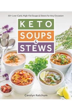 Keto Soups & Stews - Carolyn Ketchum