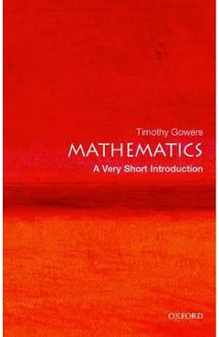 Mathematics: A Very Short Introduction - Timothy Gowers