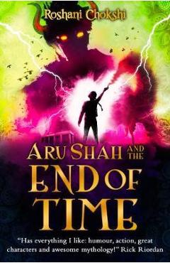 Aru Shah and the End of Time - Roshani Chokshi