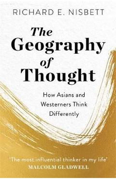 Geography of Thought - Richard E Nisbett