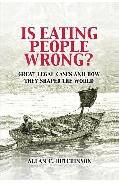 Is Eating People Wrong? - Allan C. Hutchinson