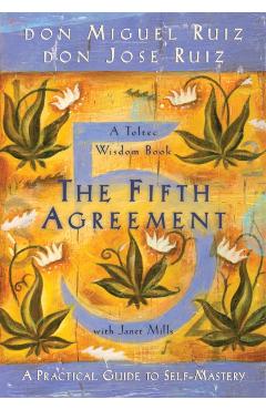 Fifth Agreement, - DonMiguel Ruiz