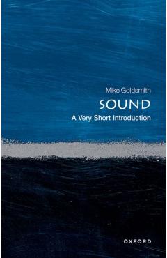 Sound: A Very Short Introduction - Mike Goldsmith