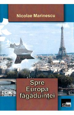 Spre Europa fagaduintei - Nicolae Marinescu - AIUS
