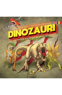60 de intrebari si raspunsuri despre dinozauri atlase