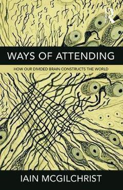 Ways of Attending - Iain McGilchrist