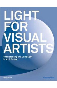 Light for Visual Artists Second Edition - Richard Yot