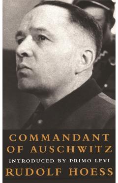 Commandant Of Auschwitz - Rudolf Hoess