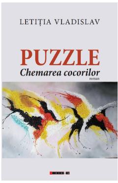 Puzzle. Chemarea cocorilor - Letitia Vladislav - EIKON