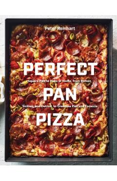 Perfect Pan Pizza - Peter Reinhart