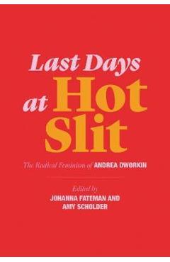 Last Days at Hot Slit - Andrea Dworkin