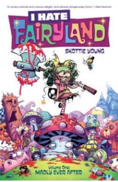 I Hate Fairyland Volume 1: Madly Ever After - Skottie Young