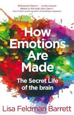 How Emotions Are Made - Lisa Feldman Barrett