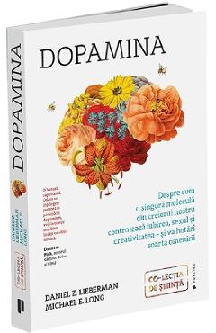Dopamina – Daniel Z. Lieberman, Michael E. Long Biologie imagine 2022
