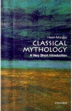 Classical Mythology: A Very Short Introduction - Helen Morales