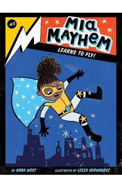 Mia Mayhem Learns to Fly! - Kara West