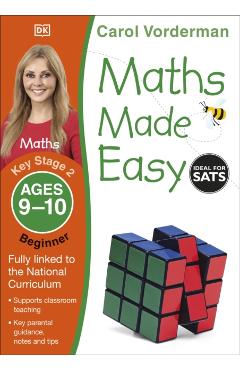 Maths Made Easy Ages 9-10 Key Stage 2 Beginner - Carol Vorderman