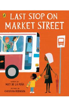 Last Stop on Market Street - Matt de la Pena