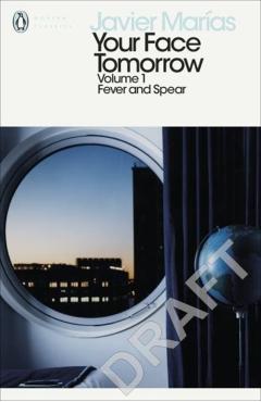 Your Face Tomorrow, Volume 1 - Javier Marias