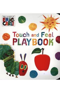 Very Hungry Caterpillar: Touch and Feel Playbook - Eric Carle