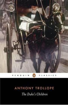 Duke\'s Children - Anthony Trollope