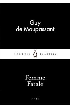 Femme Fatale - Guy De Maupassant