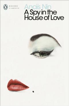 Spy In The House Of Love - Anais Nin