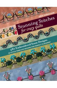 Stunning Stitches for Crazy Quilts - Kathy Seaman Shaw