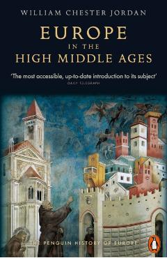 Europe in the High Middle Ages - William Chester Jordan