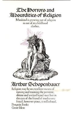 Horrors and Absurdities of Religion - Arthur Schopenhauer