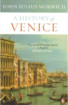 History of Venice - John Julius Norwich