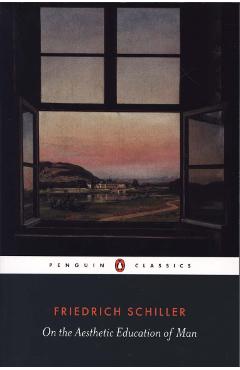 On the Aesthetic Education of Man - Friedrich Schiller