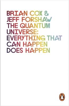 Quantum Universe - Brian Cox