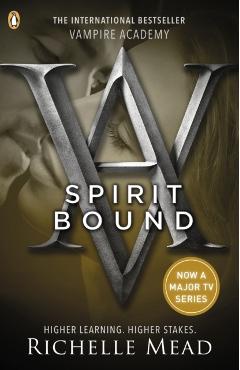 Vampire Academy: Spirit Bound (book 5) - Richelle Mead