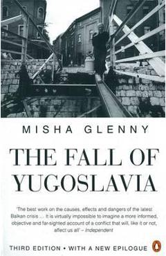 Fall of Yugoslavia - Misha Glenny