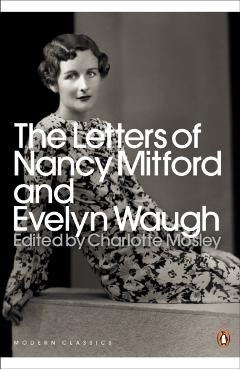 Letters of Nancy Mitford and Evelyn Waugh - Evelyn Nancy Mitford Waugh