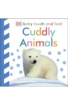 Baby Touch and Feel Cuddly Animals - Dorling Kindersley