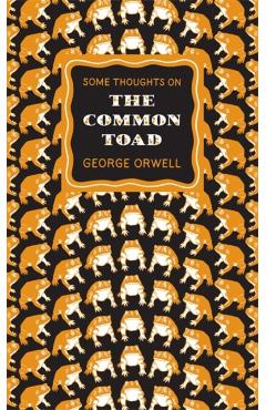 Some Thoughts on the Common Toad - George Orwell